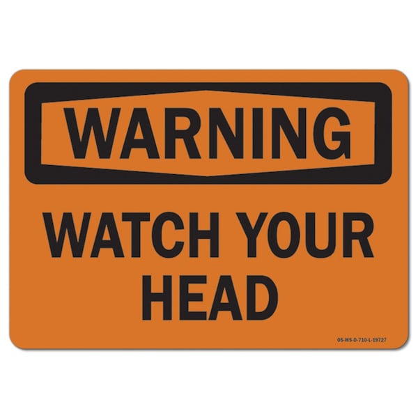 Signmission OSHA Warning Sign, Watch Your Head, 10in X 7in Rigid Plastic, 7" W, 10" L, Landscape OS-WS-P-710-L-19727 - main